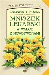 Mniszek lekarski w walce z nowotworami - Księgarnia UK