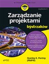 Zarządzanie projektami dla bystrzaków - Stanley E. Portny