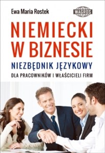 Niemiecki w biznesie Niezbędnik językowy dla pracowników i właścicieli firm - Księgarnia UK