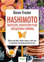 Hashimoto - skuteczny, holistyczny plan zarządzania chorobą