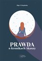 Prawda o Kronikach Akaszy Prawda o Kronikach Akaszy - Olga N. Stępińska