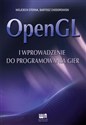 OpenGL i wprowadzenie do programowania gier - Wojciech Sterna, Bartosz Chodorowski