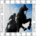 Killer - Eugeniusz Sobol