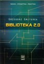 Biblioteka 2.0 - Grzegorz Gmiterek