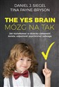 The Yes Brain Mózg na Tak - Daniel J. Siegel, Tina Payne-Bryson