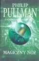 Magiczny nóż Mroczne materie T.2 - Philip Pullman