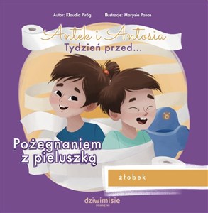 Antek i Antosia. Tydzień przed… Pożegnaniem z pieluszką  - Księgarnia Niemcy (DE)