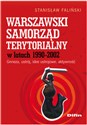 Warszawski samorząd terytorialny wlatach 1990-2002 Geneza, ustrój, idee ustrojowe, aktywność - Stanisław Faliński