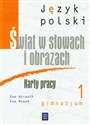 Świat w słowach i obrazach 1 Język polski Karty pracy gimnazjum