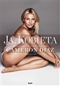 Ja, kobieta Jak pokochać i zrozumieć swoje ciało - Cameron Diaz, Sandra Bark