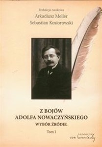 Z bojów Adolfa Nowaczyńskiego Tom 1 Wybór źródeł - Księgarnia UK