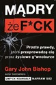 Mądry że f*ck - Gary John Bishop