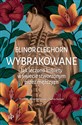 Wybrakowane Jak leczono kobiety w świecie stworzonym przez mężczyzn - Elinor Cleghorn