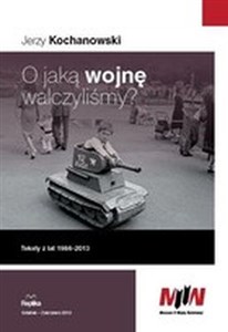 O jaką wojnę walczyliśmy? Teksty z lat 1984-2013 - Księgarnia UK