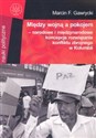 Między wojną a pokojem -narodowe i międzynarodowe koncepcje rozwiązania konfliktu zbrojnego w Kolumbii