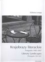 Krajobrazy literackie Fotografia 1985-2007 Literary landscapes photography