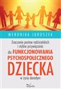 Znaczenie postaw rodzicielskich i stylów przywiązania dla funkcjonowania psychospołecznego dziecka