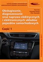 Obsługiwanie, diagnozowanie oraz naprawa elektrycznych i elektronicznych układów pojazdów samochodow