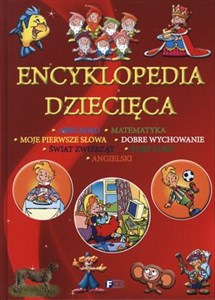 Encyklopedia dziecięca Abecadło Matematyka Moje pierwsze słowa Dobre wychowanie Świat zwierząt Pory roku Angielski