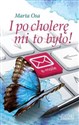 I po cholerę mi to było