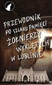 Przewodnik po szlaku pamięci Żołnierzy Wyklętych.. 