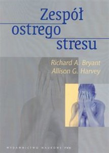 Zespół ostrego stresu Teoria, pomiar, terapia - Księgarnia Niemcy (DE)