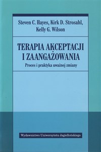 Terapia akceptacji i zaangażowania Proces i praktyka uważnej zmiany - Księgarnia Niemcy (DE)