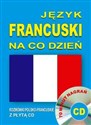 Język francuski na co dzień. Rozmówki polsko-francuskie z płytą CD 70 minut nagrań