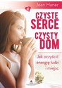 Czyste serce czysty dom Jak oczyścić energię ludzi i miejsc