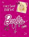 Cały świat Barbie - Opracowanie Zbiorowe