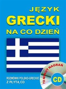 Język grecki na co dzień Rozmówki polsko-greckie z płytą CD 70 minut nagrań - Księgarnia Niemcy (DE)