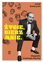 Życie bierz mnie Biografia Andrzeja Zauchy - Jarosław Szubrycht