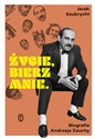 Życie bierz mnie Biografia Andrzeja Zauchy