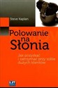 Polowanie na słonia Jak pozyskać i zatrzymać przy sobie dużych klientów - Steve Kaplan