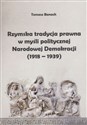 Rzymska tradycja prawna w myśli politycznej Narodowej Demokracji (1918-1939) - Tomasz Banach