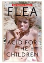 Flea Acid for the Children Wspomnienia legendarnego basisty