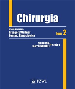 Chirurgia Tom 2 Chirurgia jamy brzusznej część 1 - Księgarnia UK