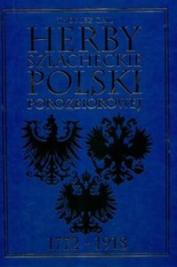 Herby szlacheckie Polski porozbiorowej 1772-1918