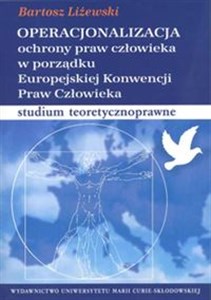 Operacjonalizacja ochrony praw człowieka w porządku Europejskiej Konwencji Praw Człowieka