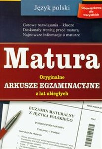 Matura Język polski Oryginalne arkusze egzaminacyjne z lat ubiegłych