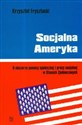 Socjalna Ameryka O obszarze pomocy społecznej i pracy socjalnej w Stanach Zjednoczonych - Krzysztof Frysztacki