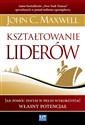 Kształtowanie liderów Jak pomóc innym w pełni wykorzystać własny potencjał