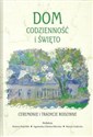 Dom codzienność i święto Ceremonie i tradycje rodzinne Studia historyczno-antropologiczne