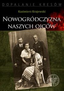 Nowogródczyzna naszych ojców Województwo nowogrodzkie II RP