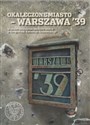 Okaleczone miasto - Warszawa '39 Wojenne zniszczenia obiektów stolicy w fotografiach Antoniego Snawadzkiego - 