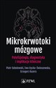 Mikrokrwotoki mózgowe Patofizjologia, diagnostyka i implikacje kliniczne - Piotr Sobolewski, Ewa Iżycka-Świeszewska, Grzegorz Kozera