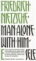 Man Alone with Himself - Friedrich Nietzsche