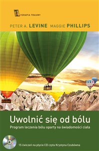 Uwolnić się od bólu Program leczenia bólu oparty na świadomości ciała - Księgarnia UK