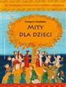 Mity dla dzieci 20 najpopularniejszych mitów greckich - Grzegorz Kasdepke