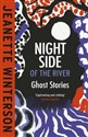 Night Side of the River Ghost Stories - Jeanette Winterson